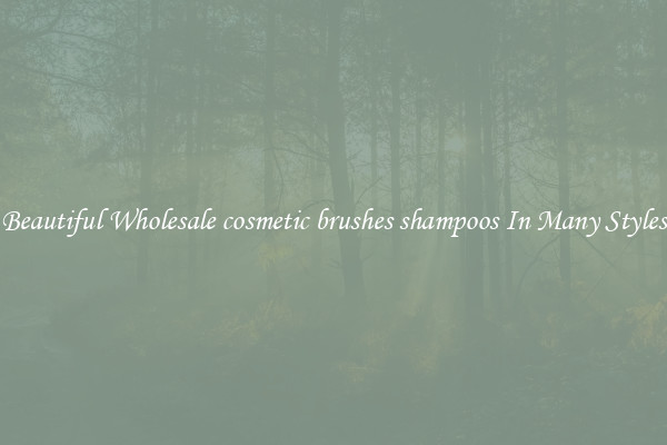Beautiful Wholesale cosmetic brushes shampoos In Many Styles