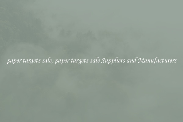 paper targets sale, paper targets sale Suppliers and Manufacturers