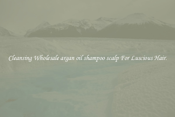 Cleansing Wholesale argan oil shampoo scalp For Luscious Hair.