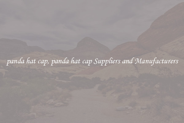 panda hat cap, panda hat cap Suppliers and Manufacturers