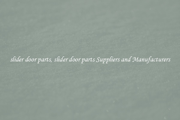 slider door parts, slider door parts Suppliers and Manufacturers