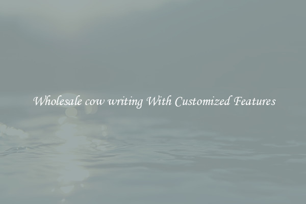 Wholesale cow writing With Customized Features
