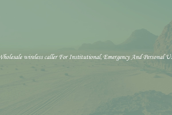 Wholesale wireless caller For Institutional, Emergency And Personal Use