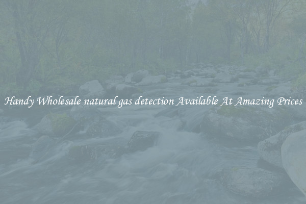 Handy Wholesale natural gas detection Available At Amazing Prices