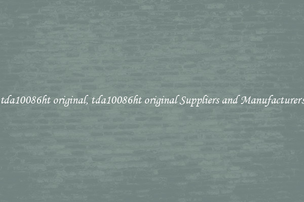 tda10086ht original, tda10086ht original Suppliers and Manufacturers