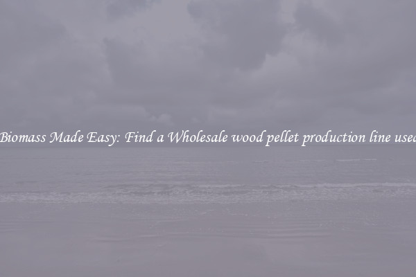  Biomass Made Easy: Find a Wholesale wood pellet production line used 