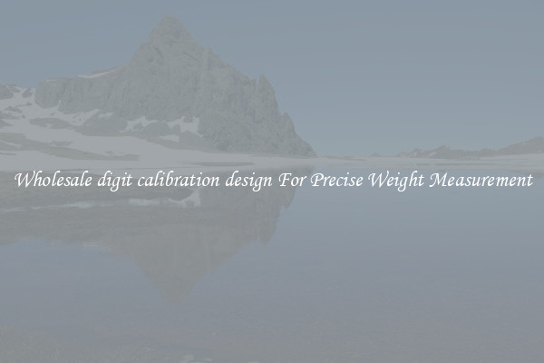 Wholesale digit calibration design For Precise Weight Measurement