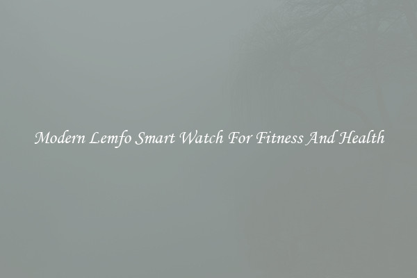 Modern Lemfo Smart Watch For Fitness And Health