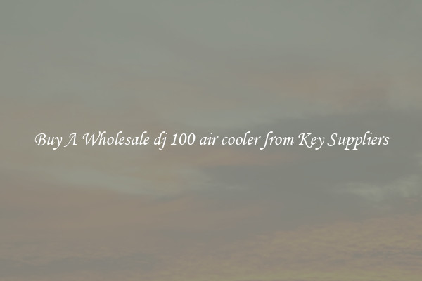 Buy A Wholesale dj 100 air cooler from Key Suppliers