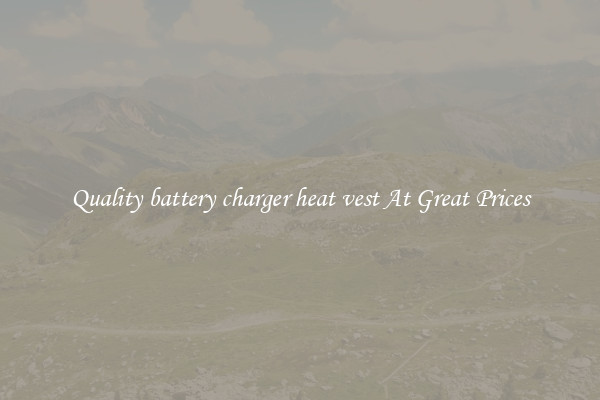 Quality battery charger heat vest At Great Prices