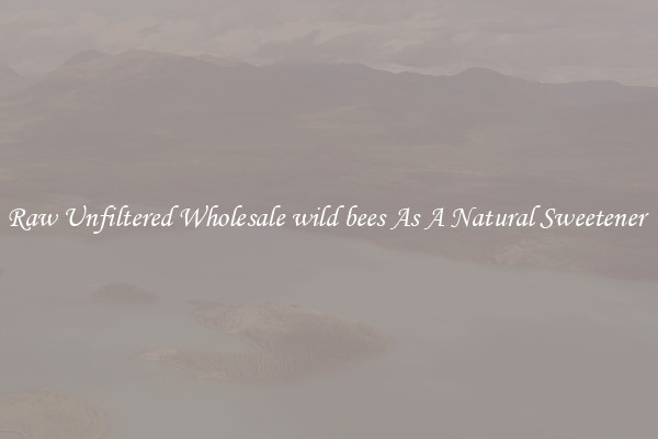 Raw Unfiltered Wholesale wild bees As A Natural Sweetener 