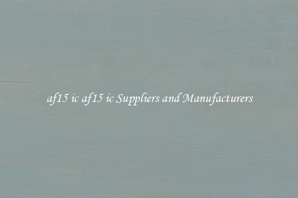af15 ic af15 ic Suppliers and Manufacturers