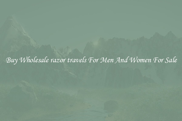 Buy Wholesale razor travels For Men And Women For Sale