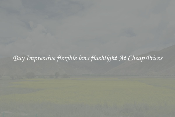 Buy Impressive flexible lens flashlight At Cheap Prices