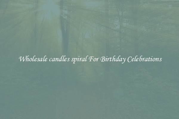 Wholesale candles spiral For Birthday Celebrations