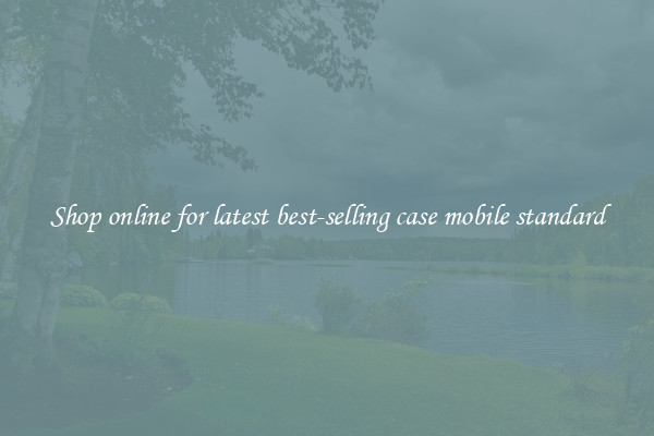 Shop online for latest best-selling case mobile standard